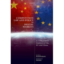 Competition Law and Policy in Digital Markets: A Comparative Analysis of the EU and China Competition Law and Policy in Digital Markets: A Comparative Analysis of the EU and China