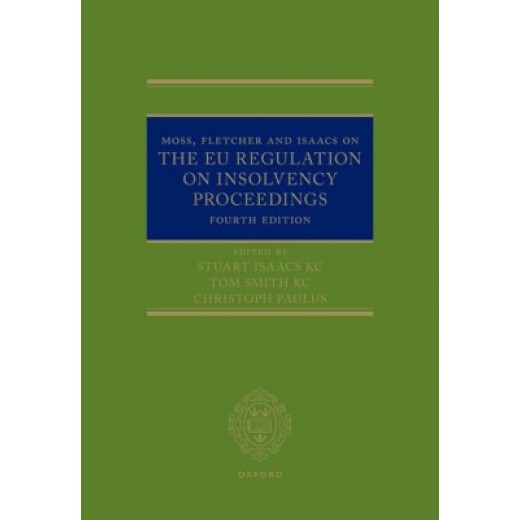 Moss, Fletcher and Isaacs on The EU Regulation on Insolvency Proceedings 4th ed