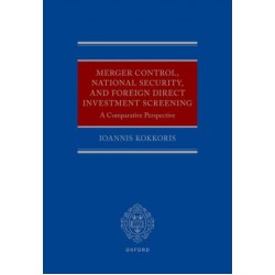 Merger Control, National Security, and Foreign Direct Investment Screening: A Comparative Perspective