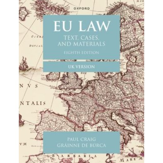 EU Law: Text, Cases and Materials - UK Version 8th ed EU Law: Text, Cases and Materials - UK Version 8th ed