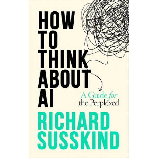How To Think About AI: A Guide for the Perplexed