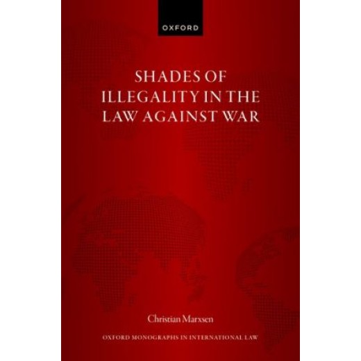 Shades of Illegality in the Law Against War