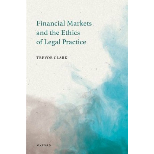 * Financial Markets and the Ethics of Legal Practice