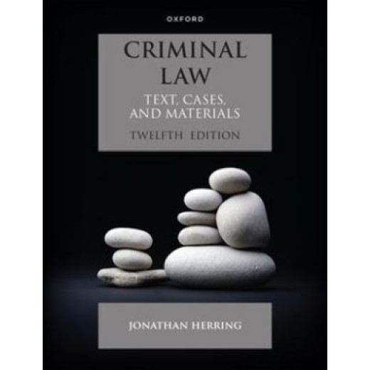 Criminal Law: Text, Cases and Materials 12th ed