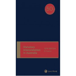 Statutory Interpretation in Australia 10th ed Statutory Interpretation in Australia 10th ed