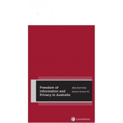 Freedom of Information and Privacy in Australia 3rd ed Freedom of Information and Privacy in Australia 3rd ed