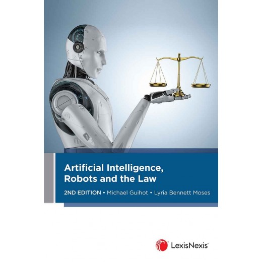 Artificial Intelligence, Robots and the Law 2nd ed