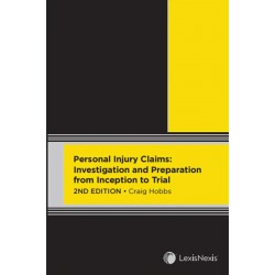 Personal Injury Claims: Investigation and Preparation from Inception to Trial 2nd ed Personal Injury Claims: Investigation and Preparation from Inception to Trial 2nd ed