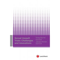 Sexual Assault Trials: Challenges and Innovations Sexual Assault Trials: Challenges and Innovations