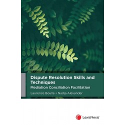 Dispute Resolution Skills and Techniques: Mediation Conciliation Facilitation