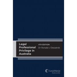 Legal Professional Privilege in Australia 4th ed Legal Professional Privilege in Australia 4th ed