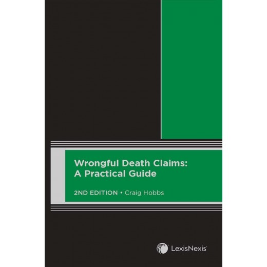 Wrongful Death Claims: A Practical Guide 2nd ed