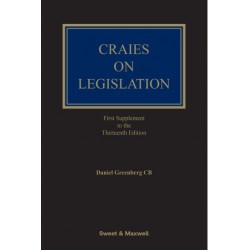 * Craies on Legislation: A Practitioner's Guide to the Nature, Process, Effect and Interpretation of Legislation 13th ed: 1st Supplement
