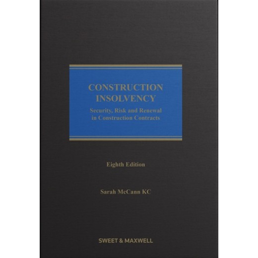 * Construction Insolvency: Security, Risk and Renewal in Construction Contracts 8th ed