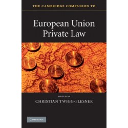 Cambridge Companion to European Union Private Law 2010 Cambridge Companion to European Union Private Law 2010