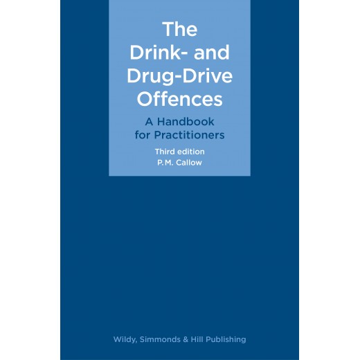 The Drink- and Drug-Drive Offences: A Handbook for Practitioners 3rd ed