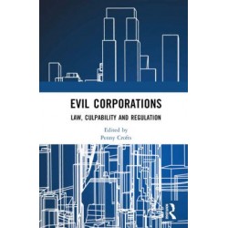 Evil Corporations: Law, Culpability and Regulation
