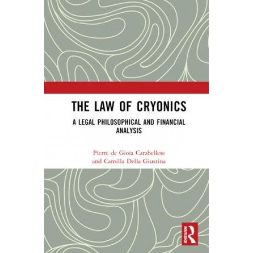 The Law of Cryonics: A Legal Philosophical and Financial Analysis