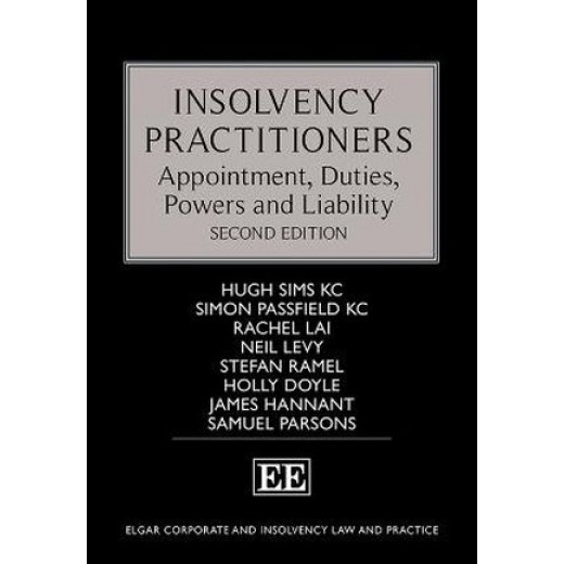 * Insolvency Practitioners: Appointment, Duties, Powers and Liability 2nd ed