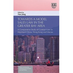 Towards a Model Sales Law in the Greater Bay Area: A Comparative Study of Contract Law in Mainland China, Hong Kong and Macau