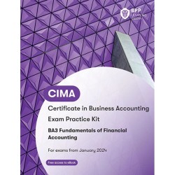 CIMA - BA3 Fundamental of Financial Accounting Practice KIT (Exam Sitting until December 2025) CIMA - BA3 Fundamental of Financial Accounting Practice KIT (Exam Sitting until December 2025)
