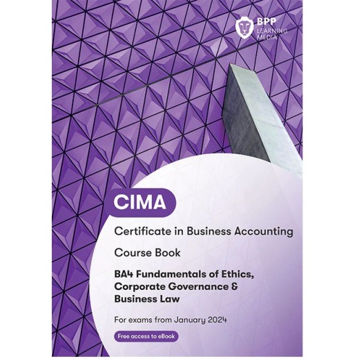 BPP CIMA - BA4 Fundamental of Ethics, Corporate Governances and Business Law Course Book 2024
