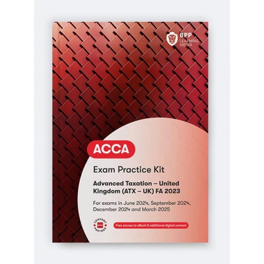 BPP ACCA ATX Advanced Taxation (UK) (FA2023) Exam Practice Kit 