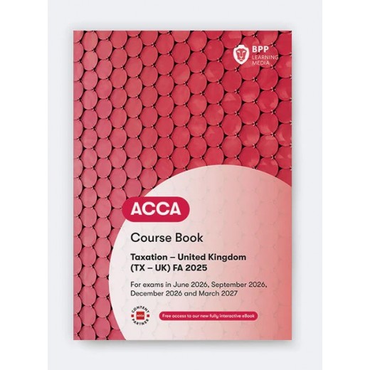 BPP ACCA TX Taxation (UK) (FA2025) WORKBOOK 
