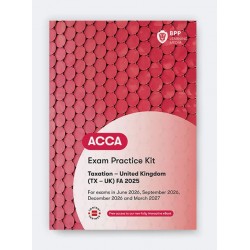 BPP ACCA TX Taxation (UK) (FA2025) Exam Practice Kit 