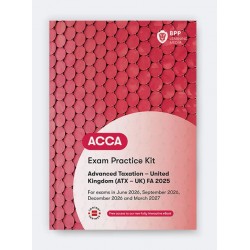 BPP ACCA ATX Advanced Taxation (UK) (FA2025) Exam Practice Kit 