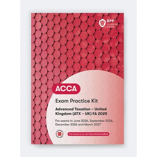 BPP ACCA ATX Advanced Taxation (UK) (FA2025) Exam Practice Kit 