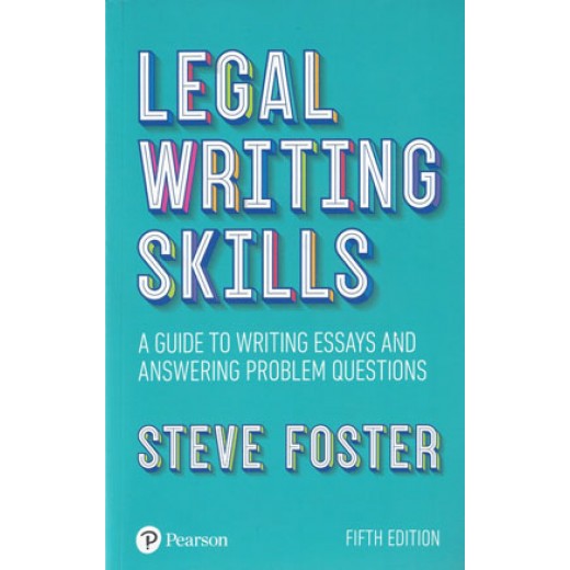 Legal Writing Skills: A Guide to Writing Essays and Answering Problem Questions 5th ed