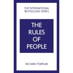The Rules of People: A personal code for getting the best from everyone 2nd ed