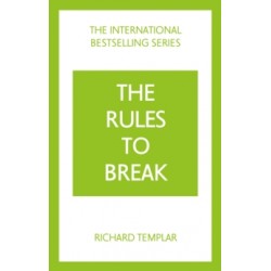 The Rules to Break: A personal code for living your life, your way (Richard Templar's Rules) 4th ed