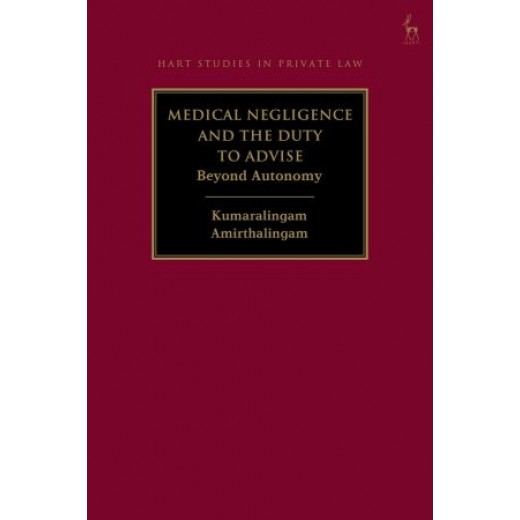* Medical Negligence and the Duty to Advise: Beyond Autonomy