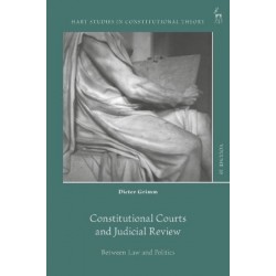 Constitutional Courts and Judicial Review: Between Law and Politics Constitutional Courts and Judicial Review: Between Law and Politics