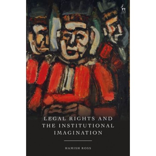 * Legal Rights and the Institutional Imagination