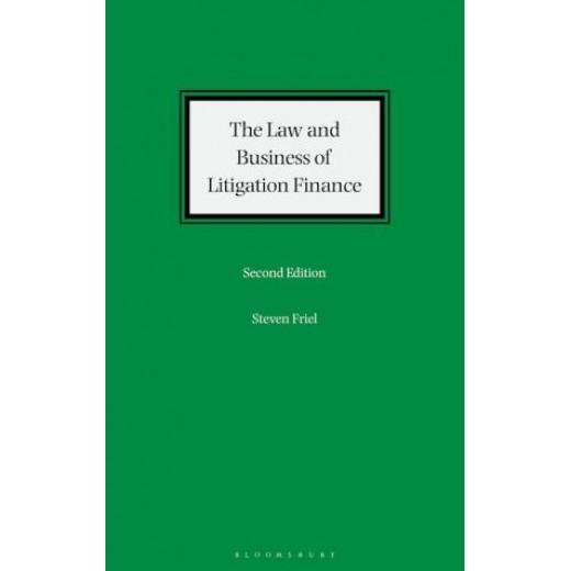 * The Law and Business of Litigation Finance 2nd ed