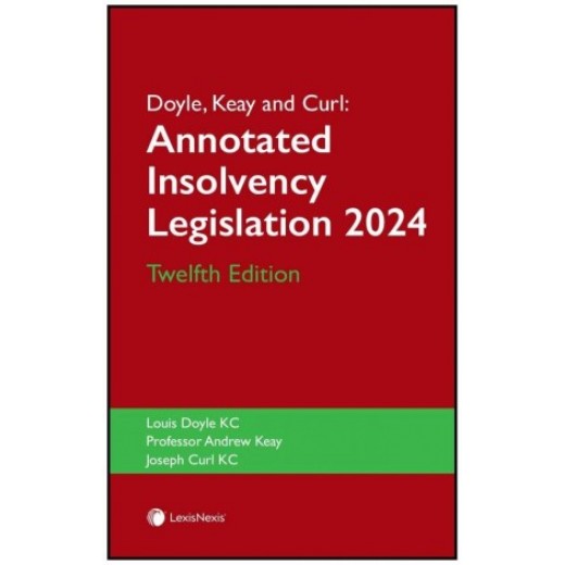Doyle, Keay and Curl: Annotated Insolvency Legislation 2024 12th ed