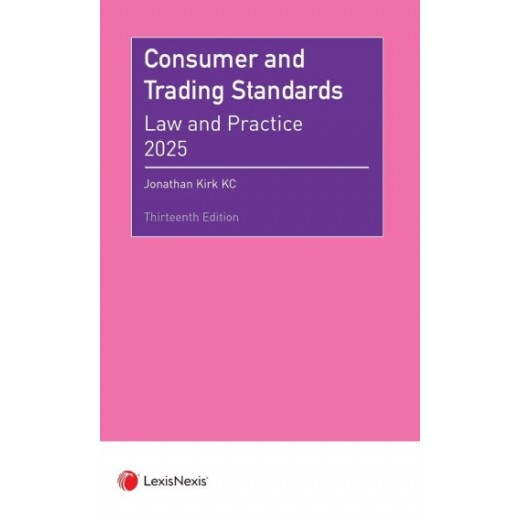 Consumer and Trading Standards: Law and Practice 2025 13th ed