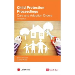 Child Protection Proceedings: Care and Adoption Orders 3rd ed
