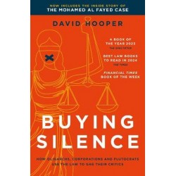 Buying Silence: How oligarchs, corporations and plutocrats use the law to gag their critics
