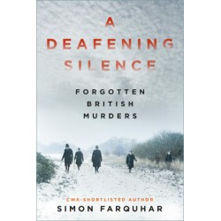A Deafening Silence: Forgotten British Murders