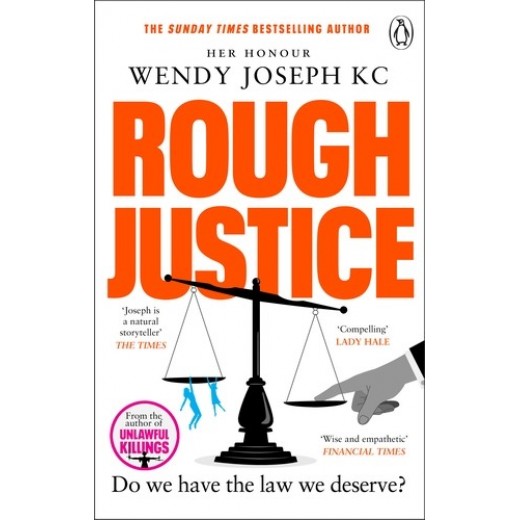 Rough Justice: Do we have the law we deserve?