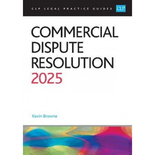 CLP Legal Practice Guides: Commercial Dispute Resolution 2025