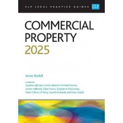 CLP Legal Practice Guides: Commercial Property 2025