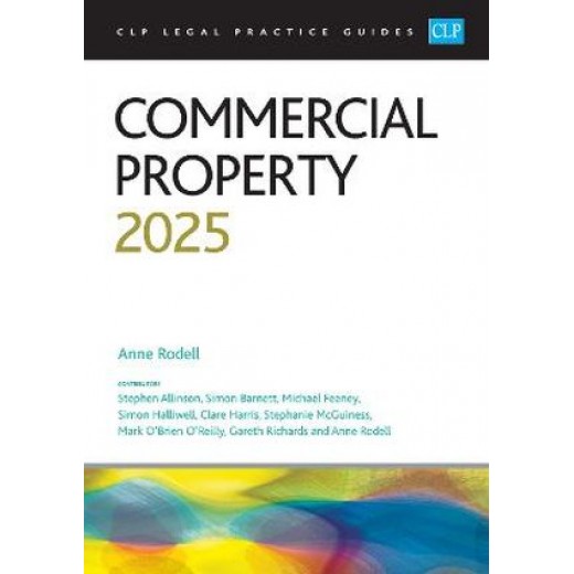 CLP Legal Practice Guides: Commercial Property 2025