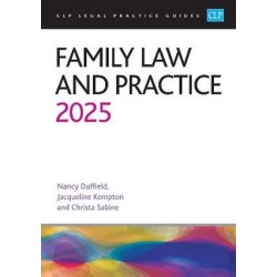 CLP Legal Practice Guides: Family Law and Practice 2025
