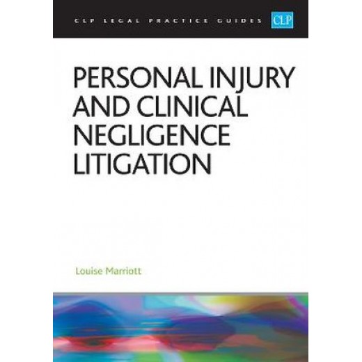 CLP Legal Practice Guides: Personal Injury and Clinical Negligence Litigation 2025