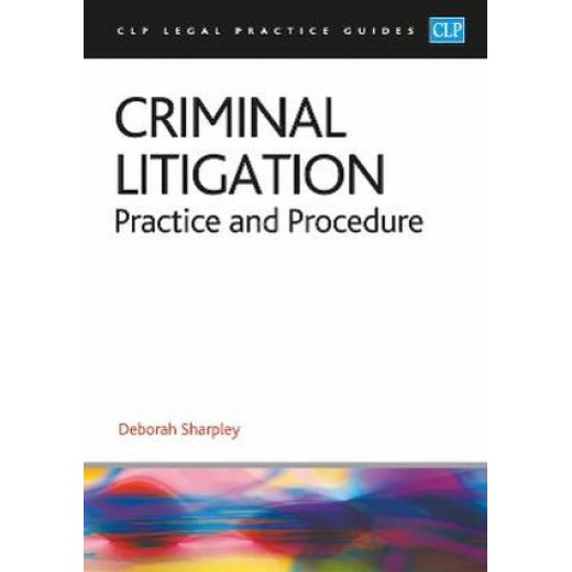 CLP Legal Practice Guides: Criminal Litigation - Practice and Procedure 2026-27